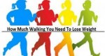 How Much Walking You Need To Lose Weight: 5 Perfect Steps To Lose 10 Pounds