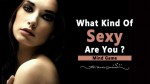 Quiz- What Kind Of Sexy Are You?