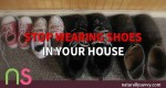 BREAKING NEWS: You Absolutely Need To Stop Wearing Shoes In Your House to Prevent This newly discovered Disease
