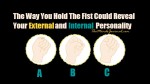 The Way You Hold Your Fist Could Reveal Your External and Internal Personality