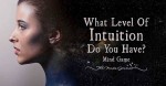 What Level Of Intuition Do You Have?