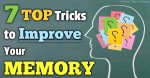 7 TIPS TO IMPROVE YOUR MEMORY