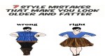 Styling Mistakes Which Make You Look Older And Fatter.