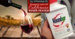 Roundup’s Toxic Chemical Glyphosate, Found in 100% of California Wines Tested